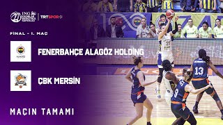 Maçın Tamamı  Fenerbahçe Alagöz Holding  ÇBK Mersin “ING Kadınlar Basketbol Süper Ligi Final” [upl. by Nived]