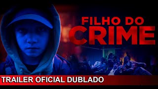 Filho do Crime 2021 Trailer Oficial Dublado [upl. by Coffeng946]