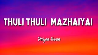 Thuli Thuli lyrics with translation  Paiya  karthiTamannah [upl. by Esinek]