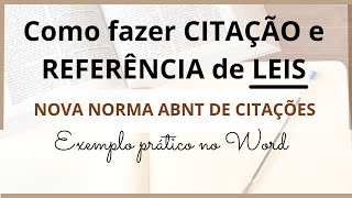 Como fazer CITAÇÃO e REFERÊNCIA de LEIS na NOVA NORMA ABNT 2023 – Exemplo no WORD passo a passo [upl. by Ardnael]