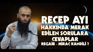 RECEB AYI HAKKINDA MERAK EDİLEN SORULARA CEVAPLAR   CİHAN ELMAS [upl. by Inaja365]