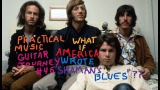 Practical Music  Guitar Journey 46  If America WROTE Shamans Blues   the Doors [upl. by Eneryt]