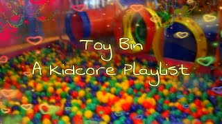 Toy Bin  A Kidcore Playlist [upl. by Einahpehs]