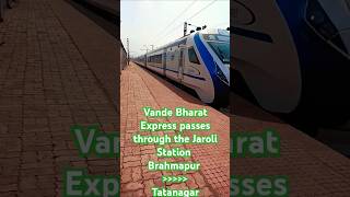 Vande Bharat Express  Jaroli Station  BRAHMAPUR to TATANAGARindianmetro viralvideotrending [upl. by Nnaillij]