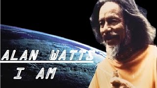 ॐ I Am ॐ  Alan Watts [upl. by Erdnaxela552]