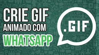 Como Criar GIFS Animados no WhatsApp Android e iOS [upl. by Archer]