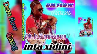 dem flow gang inta xidini [upl. by Rexer]