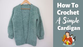 How To Crochet An Easy Cardigan  Sweater [upl. by Edee738]