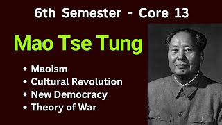 Mao Tse Tung  Core 13  Mao Zedong Cultural revolution New Democracy Theory of war [upl. by Duky]