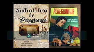 Audiolibro Peregrinaje  Argentina Díaz Lozano [upl. by Atsirc]