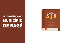 LEI ORGÂNICA DO MUNICÍPIO DE BAGÉ 3 de 23  DO PODER EXECUTIVO [upl. by Rennie]