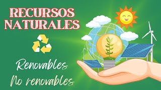 Los recursos naturales Renovables y no renovables [upl. by Izabel408]