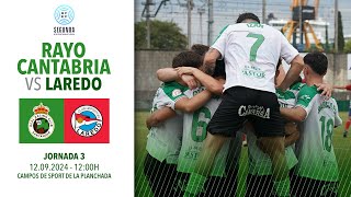 RAYO CANTABRIA  LAREDO ı Jornada 3  Segunda Federación ı Temporada 2425 🔴 [upl. by Nirehs]