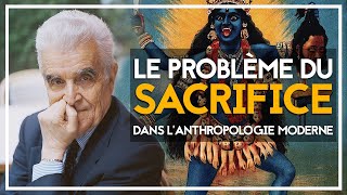 René Girard  Le Problème du Sacrifice dans lAnthropologie Moderne 12 [upl. by Aeel]