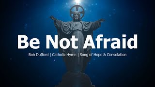 Be Not Afraid  Bob Dufford  Choir with Lyrics  Catholic Hymn  Sunday 7pm Choir [upl. by Atnas]