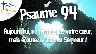 Psaume 94 • Aujourd’hui ne fermez pas votre cœur mais écoutez la voix du Seigneur  Dim 2 octobre [upl. by Enerual]