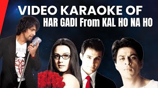 Har Ghadi Karaoke  Kal Ho Naa Ho  Sing Along Har Ghadi  Karaoke Version  Sing Your Heart Out [upl. by Lorilee]