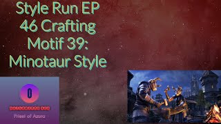 Style Run EP 46 Crafting Motif 39 Minotaur Style [upl. by Azaleah]