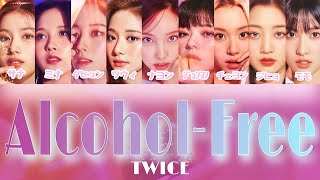 AlcoholFree  TWICE 트와이스 【パート分け日本語字幕歌詞和訳カナルビ】 [upl. by Merry]