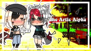 The Artic Alpha In A All Alpha SchoolOrignalGLMMGacha Life Mini MovieETHEREAL [upl. by Nahij]