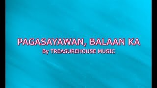 PAGASAYAWAN BALAAN KA with LYRICS by TREASUREHOUSE MUSIC [upl. by Esile]