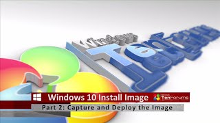 Windows 10 Install Image  Part 2 Capture and Deploy the Image [upl. by Saiff]