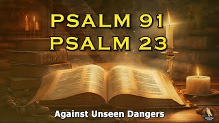 PSALM 91 And PSALM 23  The Two Most Powerful Prayers In The Bible [upl. by Divadnhoj468]