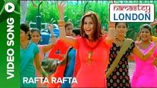 Rafta Rafta Official Song Video  Namastey London  Akshay Kumar amp Katrina Kaif [upl. by Ateikan]