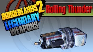 BORDERLANDS 2  Rolling Thunder Legendary Weapons Guide [upl. by Gaeta]