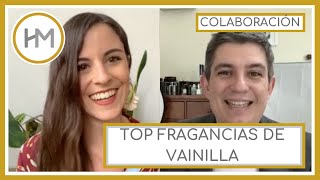 TOP 11 FRAGANCIAS DE VAINILLA COLABORACIÓN CON ESTER IN WONDERLAND ESPAÑOL [upl. by Starobin841]