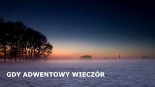 GDY ADWENTOWY WIECZÓR NADCHODZI [upl. by Nylatsirhc974]