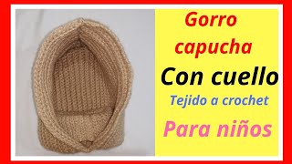 GORRO CAPUCHA con cuello para niños TEJIDO A CROCHET todas las tallas [upl. by Lorant]