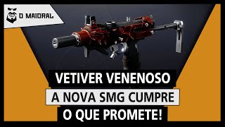 DESTINY 2  Vetiver Venenoso  A nova submetralhadora cumpre o que promete [upl. by Gnoz]