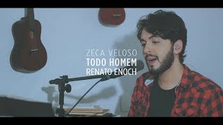 Renato Enoch  Todo Homem Zeca Veloso [upl. by Somisareg]