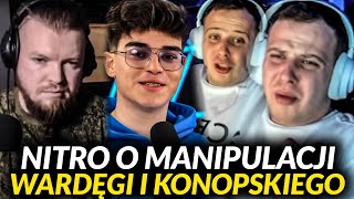 NITRO O MANIPULACJI WARDĘGI I KONOPSKIEGO [upl. by Prentice164]