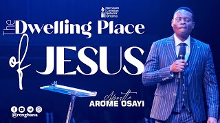 The Dwelling Place of Jesus  Apostle Arome Osayi [upl. by Icken]