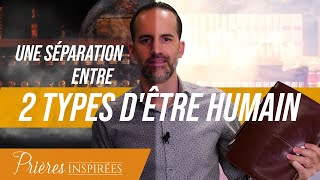 Lenlèvement de lÉglise  une séparation entre 2 types dêtres humains  Prières inspirées [upl. by Aicenert370]