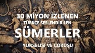 Youtube da En çok izlenen Sümer Uygarlığının Kökeni ve Yükselişi Belgeseli Türkçe Dublaj [upl. by Erodisi]