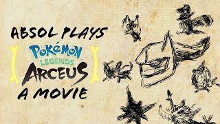 595  Absol Plays Pokémon Legends Arceus A Movie [upl. by Tanner]