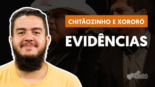 Evidências  Chitãozinho amp Xororó aula de violão completa [upl. by Yasmin376]