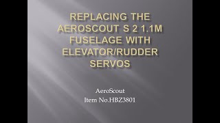 Aeroscout S 2 11mm Fuselage Replacement [upl. by Johns]