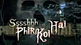 Shh phir koi haa most horror episode [upl. by Rew]