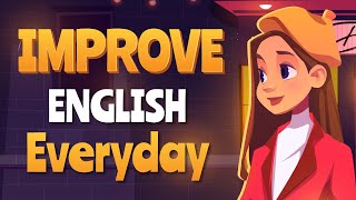 Improve English Speaking Skills Everyday  English Conversation Practice [upl. by Lowndes]