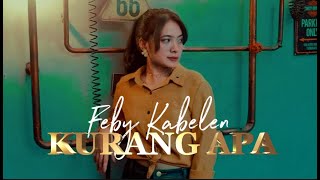 Feby Kabelen  Kurang Apa New Version Akustik Lirik Lagu Ambon Terbaru [upl. by Jimmie855]