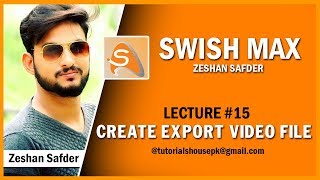 How To Create Video File In Swish Max Lecture 15 In UrduHindi  Tutorials House  Zeshan Safder [upl. by Ephram733]