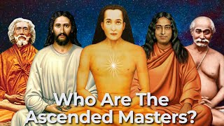 The Truth About The Ascended Masters [upl. by Wolbrom80]