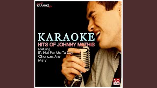 Chances Are In the Style of Johnny Mathis Karaoke Version [upl. by Llenyar]