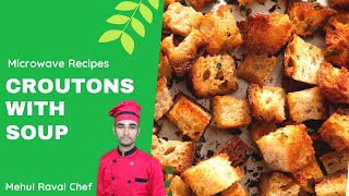 Homemade Croutons with Tomato Soup in Microwave  Mehul Raval Chef [upl. by Gavra]