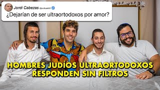 JUDÍOS ULTRAORTODOXOS se atreven a contestar TODO  Judaísmo Sin Filtros [upl. by Ladiv]