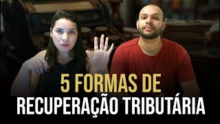 5 FORMAS DE RECUPERAÇÃO TRIBUTÁRIA QUE TALVEZ VOCÊ NÃO CONHEÇA [upl. by Oirevlis]